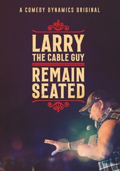 DVD Larry the Cable Guy: Remain Seated Book