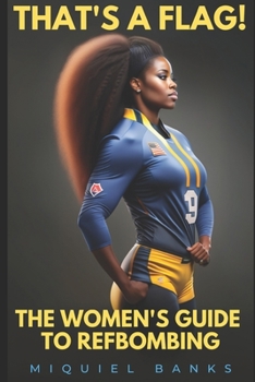 Paperback That's a Flag!: The Women's Guide to Refbombing Book