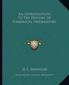 Paperback An Introduction To The History Of Symbolical Freemasonry Book
