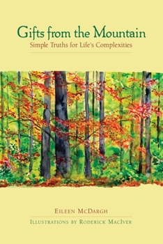 Hardcover Gifts from the Mountain: Simple Truths for Life's Complexities Book