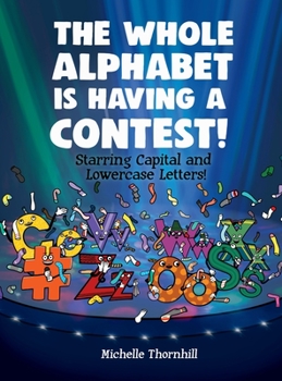 Hardcover The Whole Alphabet is Having a Contest! Book