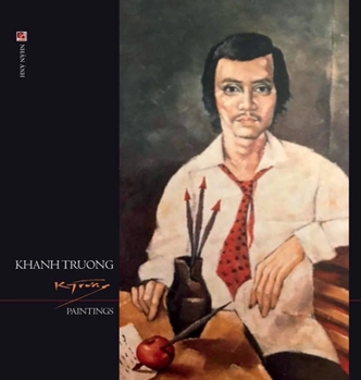 Khanh Truong Paintings (hardcover - color - new edition) (Vietnamese Edition)