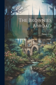Paperback The Brownies Abroad Book