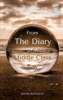 From the Diary of a Middle Class Boy Part 1:: Autobiography of a student