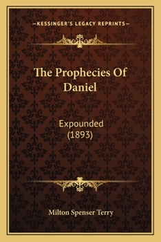 Paperback The Prophecies Of Daniel: Expounded (1893) Book