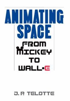 Hardcover Animating Space: From Mickey to Wall-E Book
