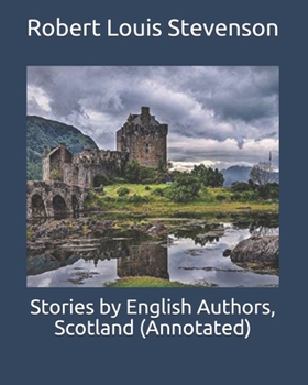 Stories by English Authors, Scotland