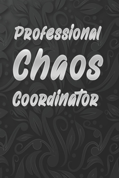 Paperback Professional Chaos Coordinator: Coworker Notebook (Funny Office Journals)- 6?9 120 pages, Lined blank notebook journal Book