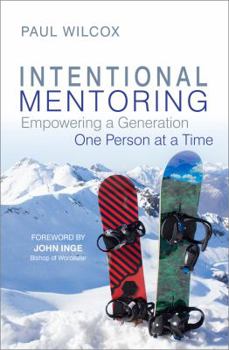 Paperback Intentional Mentoring: Empowering a Generation One Person at a Time Book