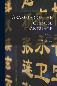 Paperback Grammar of the Chinese Language; Volume 1 Book