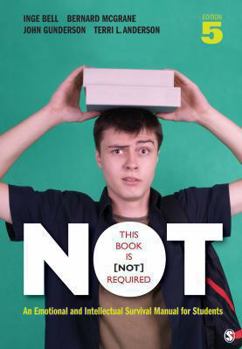 Paperback This Book Is Not Required: An Emotional and Intellectual Survival Manual for Students Book