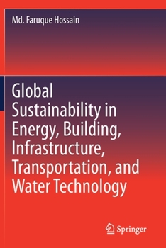 Paperback Global Sustainability in Energy, Building, Infrastructure, Transportation, and Water Technology Book