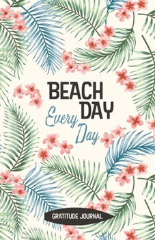 Paperback Beach Day Every Day (Daily Gratitude Journals) Book