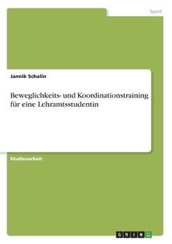 Paperback Beweglichkeits- und Koordinationstraining für eine Lehramtsstudentin [German] Book