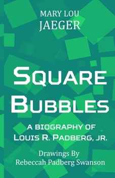 Paperback Square Bubbles: A Biography Of Louis R. Padberg, Jr. Book