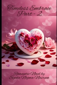 Romantic Novel: Timeless Embrace Part - 2