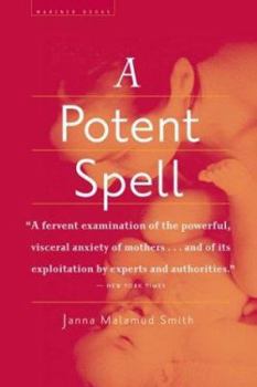 Paperback A Potent Spell: Mother Love and the Power of Fear Book