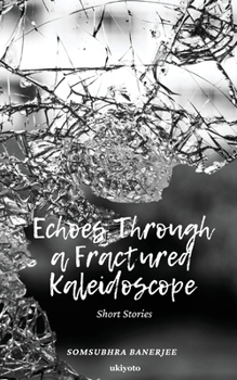Paperback Echoes Through a Fractured Kaleidoscope Book