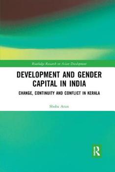 Paperback Development and Gender Capital in India: Change, Continuity and Conflict in Kerala Book