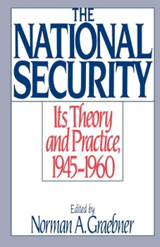 Paperback The National Security: Its Theory and Practice, 1945-1960 Book
