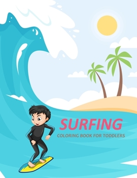 Paperback Surfing Coloring Book For Toddlers: Surfing Coloring Book