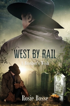 Paperback West By Rail: A Brother's Wish (Book #2) Book