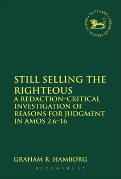Still Selling the Righteous: A Redaction-critical Investigation of Reasons for Judgment in Amos 2.6-16