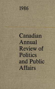 Hardcover Canadian Annual Review of Politics and Public Affairs 1986 Book