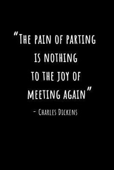 Paperback Journal: The Pain of Parting - Charles Dickens - Goodbye Journal - Going Away Gift - Goodbye Gift - Farewell Gift Book