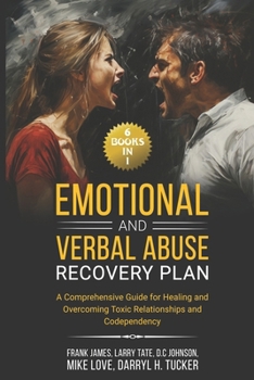 Paperback Emotional and Verbal Abuse Recovery Plan: (6 Books in 1) A Comprehensive Guide for Healing and Overcoming Toxic Relationships and Codependency Book