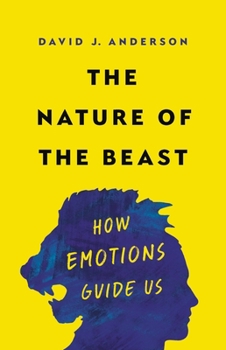 Hardcover The Nature of the Beast: How Emotions Guide Us Book