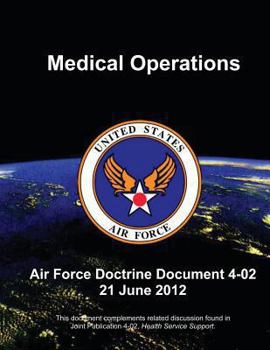 Paperback Medical Operations - Air Force Doctrine Document (AFDD) 4-02 Book