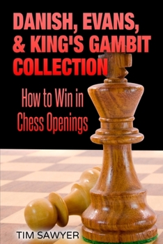 Paperback Danish, Evans, & King's Gambit Collection: How to Win in Chess Openings Book