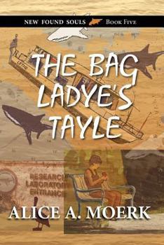 Paperback The Bag Ladye's Tayle, New Found Souls Book Five Book