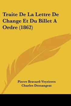 Paperback Traite De La Lettre De Change Et Du Billet A Ordre (1862) [French] Book