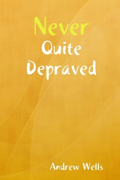 Paperback Never Quite Depraved Book