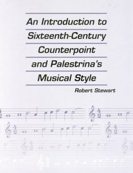 Paperback An Introduction to Sixteenth Century Counterpoint and Palestrina's Musical Style Book