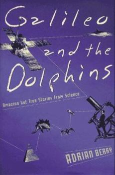 Hardcover Galileo and the Dolphins: Amazing but True Stories from Science Book