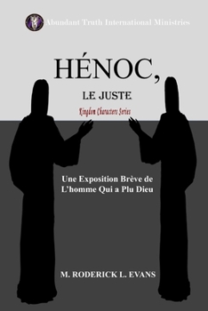 Paperback Hénoc, le Juste: Une Exposition Brève de L'homme qui a Plu Dieu [French] Book