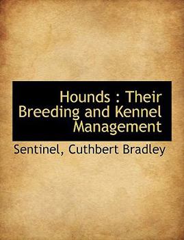 Hounds : Their Breeding and Kennel Management