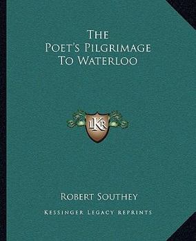The Poet's Pilgrimage to Waterloo