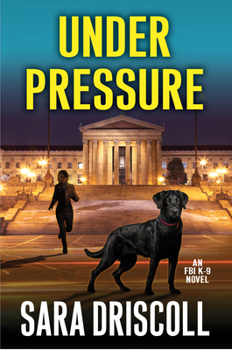 Under Pressure - Book #6 of the FBI K-9