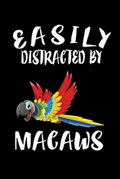Paperback Easily Distracted By Macaws: Animal Nature Collection Book