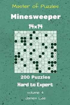 Paperback Master of Puzzles - Minesweeper 200 Hard to Expert 14x14 vol. 4 Book