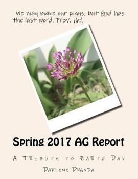 Paperback Spring 2017 AG Report: A Tribute to Earth Day Book