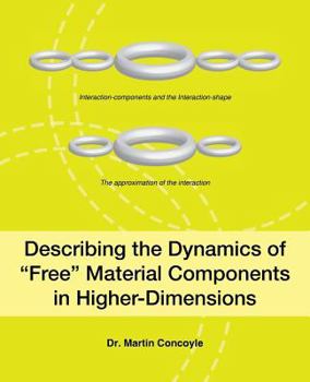 Paperback Describing the Dynamics of Free Material Components in Higher-Dimensions Book