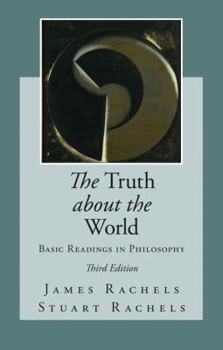 Paperback The Truth about the World: Basic Readings in Philosophy Book