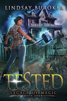 Tested: An Urban Fantasy Adventure - Book #4 of the Legacy of Magic