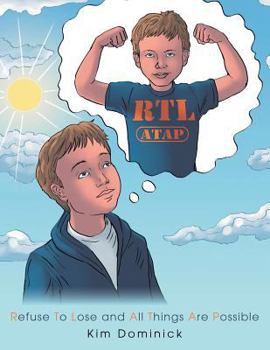 Paperback Rtl Atap: Refuse to Lose and All Things Are Possible Book