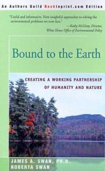 Paperback Bound to the Earth: Creating a Working Partnership of Humanity and Nature Book